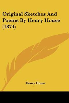 portada original sketches and poems by henry house (1874) (en Inglés)