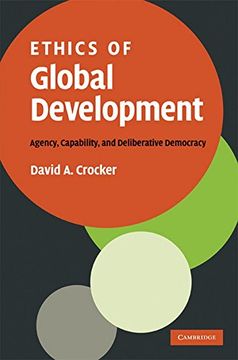 portada Ethics of Global Development Hardback: Agency, Capability, and Deliberative Democracy (en Inglés)