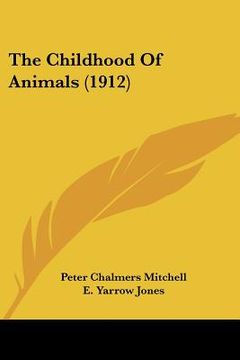 portada the childhood of animals (1912) (en Inglés)