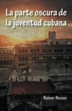 portada La Parte Oscura de la Juventud Cubana (in Spanish)
