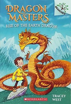 portada Rise of the Earth Dragon: A Branches Book (Dragon Masters #1) (Scholastic Branches: Dragon Masters) (in English)
