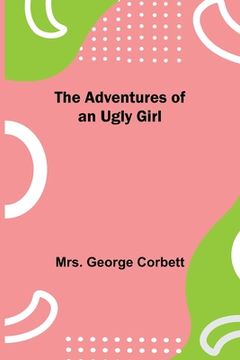 portada The Adventures of an Ugly Girl (en Inglés)
