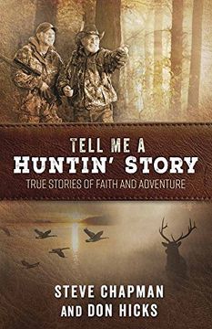 portada Tell Me a Huntin' Story: True Stories of Faith and Adventure