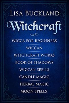portada Witchcraft: Wicca for Beginners, Wiccan, Witchcraft Works, Book of Shadows, Wiccan Spells, Candle Magic, Herbal Magic, Moon Spells (en Inglés)