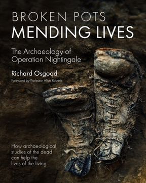 portada Broken Pots, Mending Lives: The Archaeology of Operation Nightingale (en Inglés)