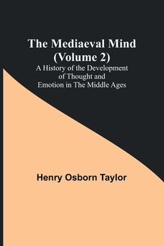 portada The Mediaeval Mind (Volume 2); A History of the Development of Thought and Emotion in the Middle Ages (in English)