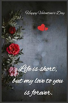 portada Life is Short, but my Love to you is Forever: Happy Valentine's day (in English)