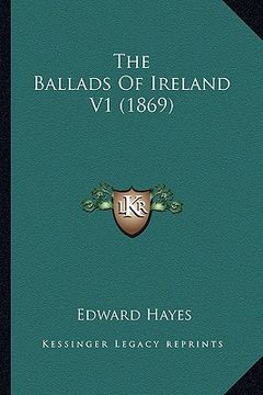 portada the ballads of ireland v1 (1869) the ballads of ireland v1 (1869) (en Inglés)
