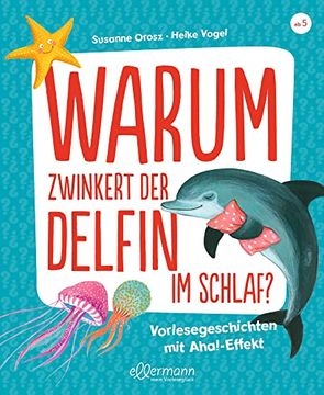 portada Warum Zwinkert der Delfin im Schlaf? Vorlesegeschichten mit Aha-Effekt! (Warum? -Kinderfragen) (en Alemán)