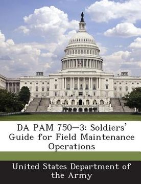 portada Da Pam 750-3: Soldiers' Guide for Field Maintenance Operations (en Inglés)