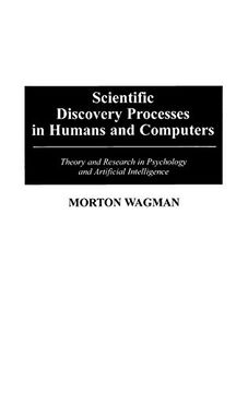 portada Scientific Discovery Processes in Humans and Computers: Theory and Research in Psychology and Artificial Intelligence (en Inglés)