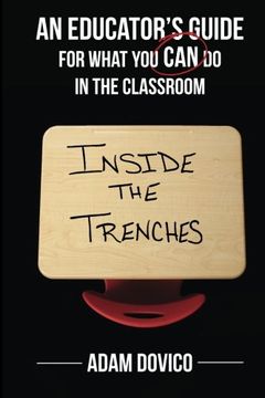 portada Inside the Trenches: An Educator's Guide for What You CAN Do in the Classroom