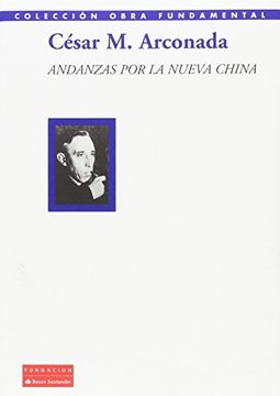 portada Andanzas por la nueva China (Colección Obra Fundamental)