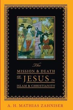 portada The Mission and Death of Jesus in Islam and Christianity (Faith Meets Faith) (en Inglés)