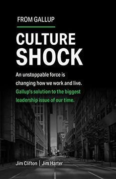 portada Culture Shock: An Unstoppable Force has Changed how we Work and Live. Gallup's Solution to the Biggest Leadership Issue of our Time.