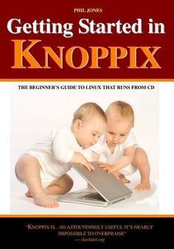portada Getting Started In Knoppix: The First Guide To Knoppix For The Complete Beginner