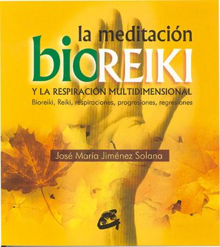 portada La Meditación Bioreiki y la Respiración Multidimensional: Bioreiki, Reiki, Respiraciones, Progresiones, Regresiones