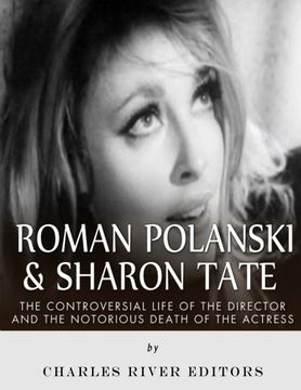 portada Roman Polanski & Sharon Tate: The Controversial Life of the Director and Notorious Death of the Actress