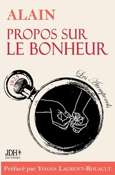 portada Propos sur le bonheur - éditions 2022: Préface et biographie détaillée d'Alain par Y. Laurent-Rouault 