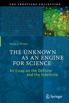 portada The Unknown as an Engine for Science: An Essay on the Definite and the Indefinite (en Inglés)