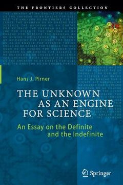 portada The Unknown as an Engine for Science: An Essay on the Definite and the Indefinite