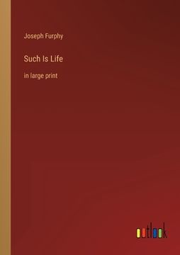 portada Such Is Life: in large print (en Inglés)