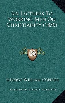 portada six lectures to working men on christianity (1850) (in English)