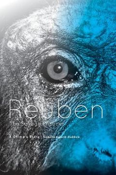 portada Reuben - The Savage Prisoner: A Chimp's Story (en Inglés)