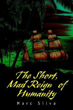 portada the short, mad reign of humanity (in English)