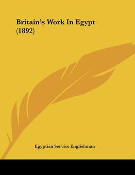 portada britain's work in egypt (1892) (en Inglés)