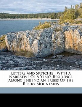 portada letters and sketches: with a narrative of a year's residence among the indian tribes of the rocky mountains (en Inglés)