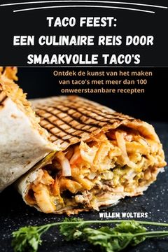 portada Taco feest: een culinaire reis door smaakvolle taco's: een culinaire reis door smaakvolle taco's