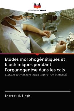 portada Études morphogénétiques et biochimiques pendant l'organogenèse dans les cals (in French)
