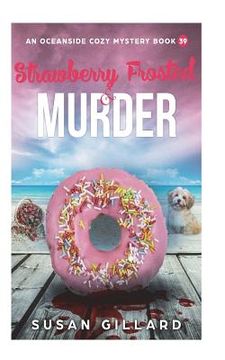 portada Strawberry Frosted & Murder: An Oceanside Cozy Mystery Book 39