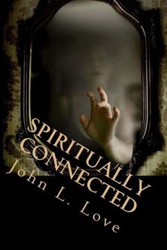 portada Spiritually Connected: A Self-Help Guide Towards Understanding Our Natural Abilities From God