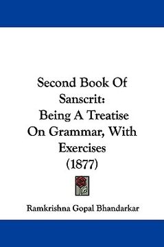 portada second book of sanscrit: being a treatise on grammar, with exercises (1877) (en Inglés)