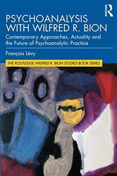 portada Psychoanalysis With Wilfred r. Bion (The Routledge Wilfred r. Bion Studies Book Series) (en Inglés)