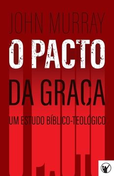 portada O Pacto da Graça - Um Estudo Bíblico-Teológico (en Portugués)