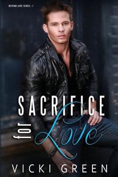 portada Sacrifice For Love (Beyond Love #1) (in English)