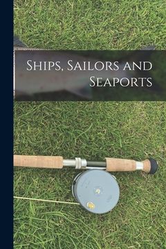 portada Ships, Sailors and Seaports (in English)