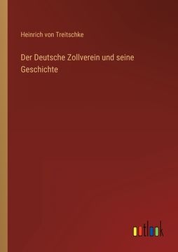 portada Der Deutsche Zollverein und seine Geschichte (en Alemán)