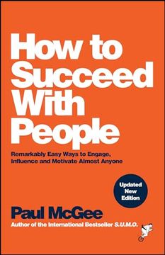 portada How to Succeed With People: Remarkably Easy Ways to Engage, Influence and Motivate Almost Anyone (in English)