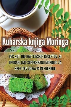 portada Kuharska knjiga Moringa (in Esloveno)