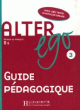 portada Alter Ego: Niveau 3 Guide Pedagogique (en Francés)