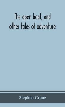 portada The open boat, and other tales of adventure (en Inglés)