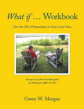 portada What if ... Workbook: Give the Gift of Preparedness to Your Loved Ones (en Inglés)