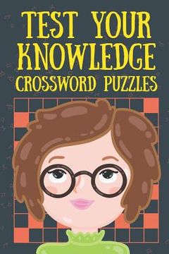 portada Test Your Knowledge Crossword Puzzles (en Inglés)