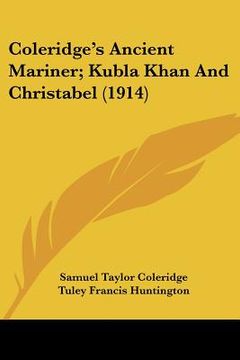 portada coleridge's ancient mariner; kubla khan and christabel (1914) (en Inglés)