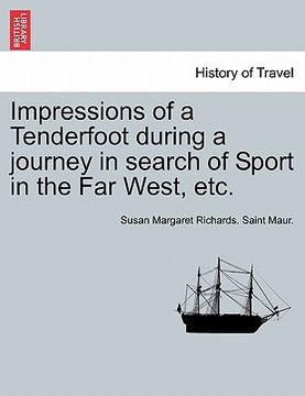 portada impressions of a tenderfoot during a journey in search of sport in the far west, etc. (en Inglés)