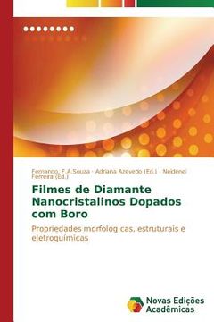 portada Filmes de Diamante Nanocristalinos Dopados com Boro: Propriedades morfológicas, estruturais e eletroquímicas (en Portugués)